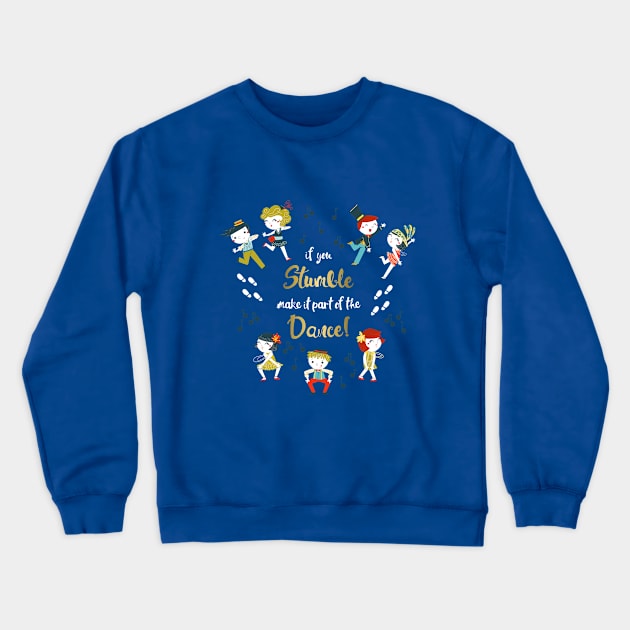 If you stumble make it part of the dance Crewneck Sweatshirt by Angela Sbandelli Illustration and Design